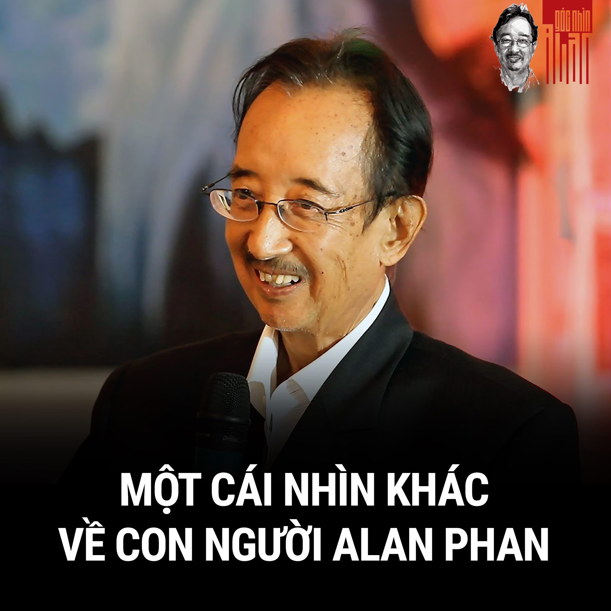 Một cái nhìn khác về con người Alan Phan